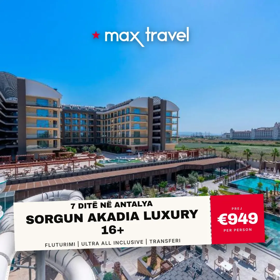 Sorgun Akadia Luxury 16+ — pushime Antalya 21 Gusht 2026 nga €949 për person, all inclusive 7 ditë