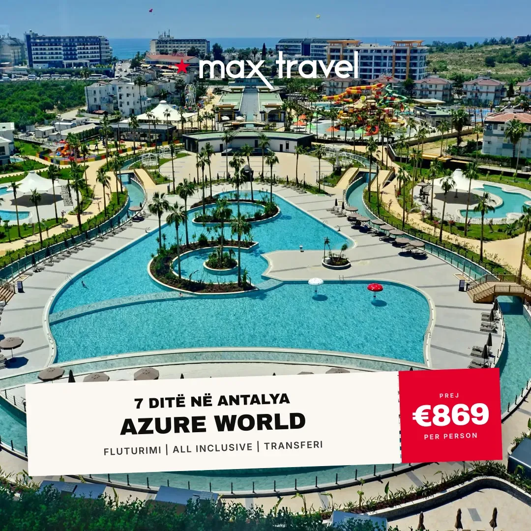 Azure World — pushime Antalya 21 Gusht 2026 nga €869 për person, all inclusive 7 ditë